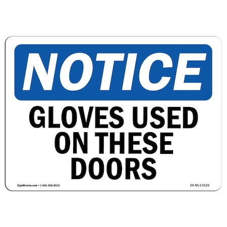 Signmission OSHA Notice Sign, Gloves Used On These Doors, 24in X 18in Decal, 24" W, 18" H, Landscape OS-NS-D-1824-L-13128